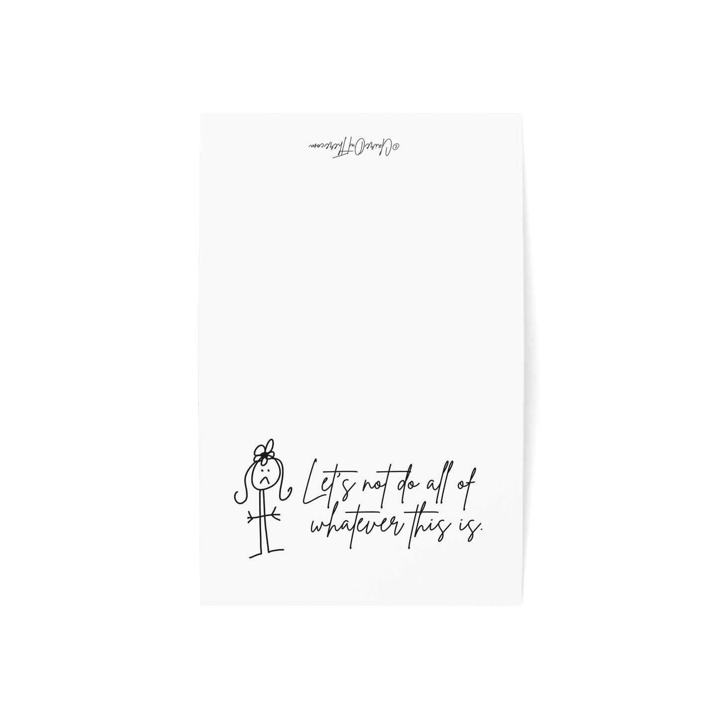 Let's Not Do All of Whatever This Is - Humorous Greeting Cards from ClaireOutThere (1, 10, 30, 50 pcs)