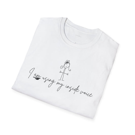 Inside Voice Unisex Softstyle T-Shirt - Funny Tee for from ClaireOutThere