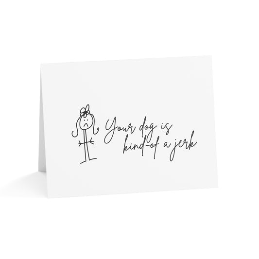 Your Dog is Kind-of  a Jerk - Humorous Greeting Cards from ClaireOutThere (1, 10, 30, 50 pcs)