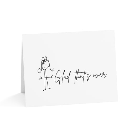 Glad That's Over - Humorous Greeting Cards from ClaireOutThere (1, 10, 30, 50 pcs)